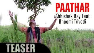 Abhishek Ray feat. Bhoomi Trivedi | &quot;Paathar&quot; Official Teaser | Sufi Fusion Pop Song 2016