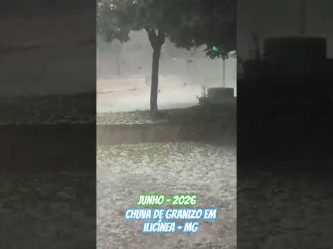 Chuva de Granizo em Ilicínea no Sul de Minas Gerais - Mês de Junho de 2026