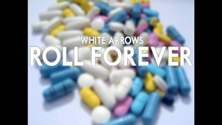 White Arrows - Roll Forever