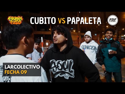 CUBITO vs PAPALETA - Cuartos | Larcolectivo: Garganta de Fuego (Fecha 09)