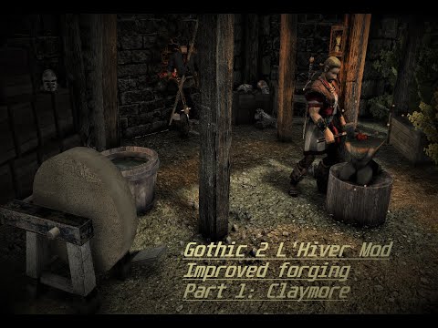 Gothic 2 L'Hiver Mod Improved Forging  (how to forge claymore)