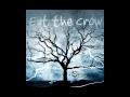 Eat the Crow - A Taste of Crow
