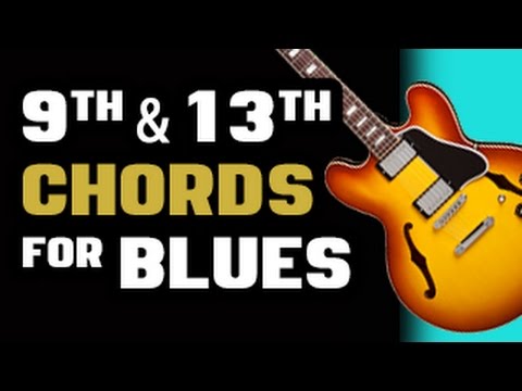 9th and 13th Chords for Blues