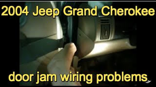 2004 Grand Cherokee door jam wiring problem