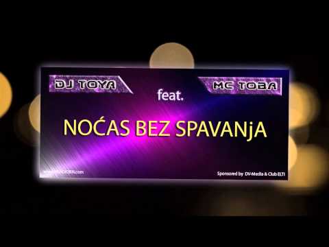 DJ Toya feat. MC Toba - Nocas bez spavanja [prod. by KC Blaze] 2012/13