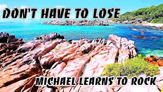 Don&#39;t Have To Lose MLTR Lyrics | Michael Learns To Rock Songs