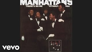 The Manhattans - There&#39;s No Me Without You (Audio)