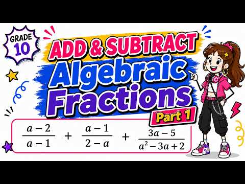 Adding and Subtracting Algebraic Fractions Part 1 | Grade 10 Maths