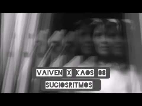 Kaos 08 - Vaivén Rebajadota x Sucios Ritmos 👹