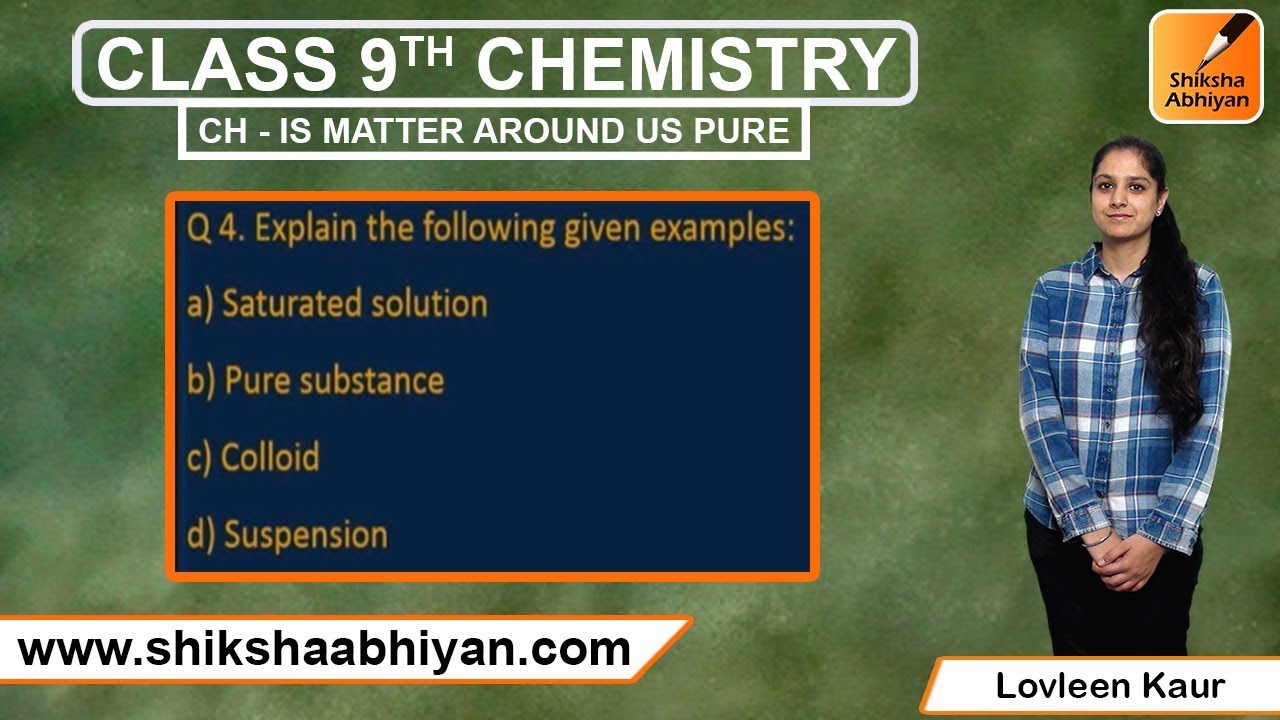 Q4 Explain the following given Examples | Is Matter Around us Pure | CBSE Class 9 Chemistry