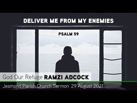 Psalm 59 - Deliver Me From My Enemies - Jesmond Parish - Sermon - Clayton TV