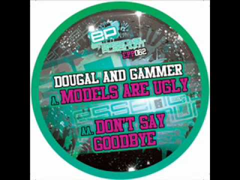 Dougal & Gammer - Models Are Ugly