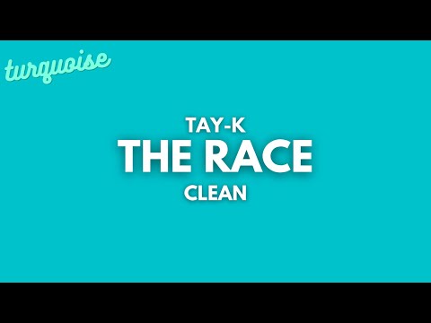 Tay-K - The Race (Clean + Lyrics)