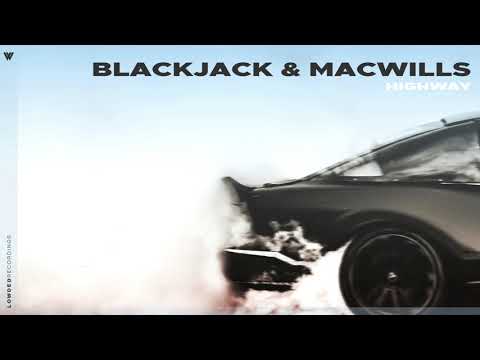 Blackjack & MacWills - Highway (Official Audio)