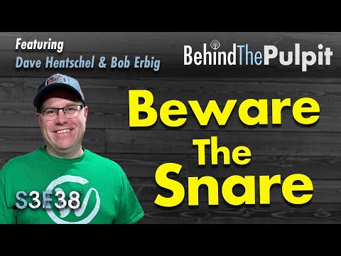 Beware the Snare | Behind the Pulpit S3E38