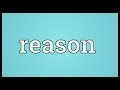 Reason Meaning
