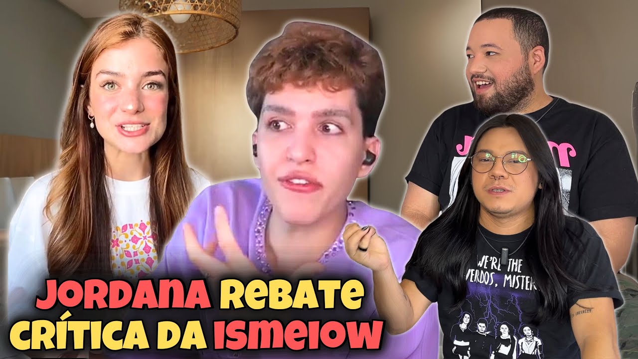 ISMEIOW FALA MAL DA JORDANA E ELA REBATE | REACT