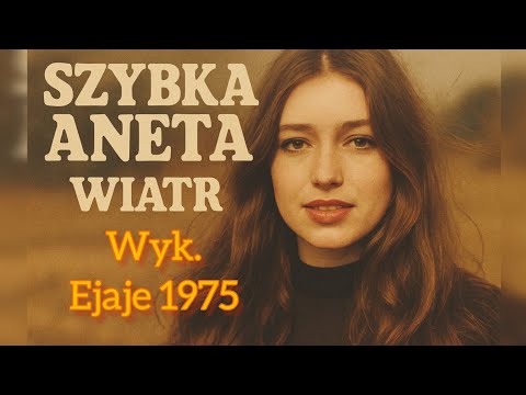 Ejaje - Wiatr (Cover Szybka Aneta) 1975