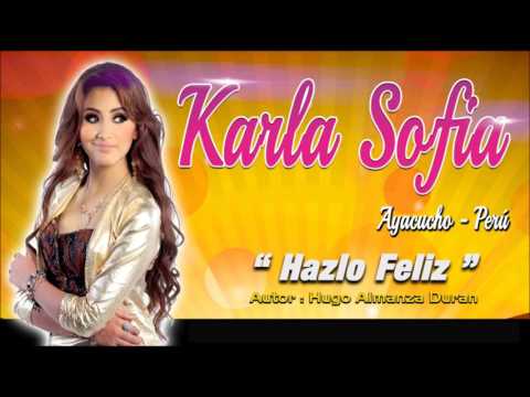 KARLA SOFIA - HAZLO FELIZ [ AUTOR HUGO ALMANZA ]