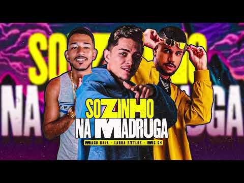 Labra Stylos - Mago Bala - MC C4  - SOZINHO NA MADRUGA #BREGAFUNK