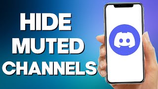 How to hide Muted channels on Discord mobile