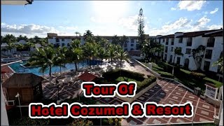 Let's Tour Hotel Cozumel And Resort