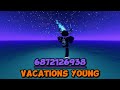 🎧🎶ROBLOX ID Vacations Young CODE IN VIDEO *WORKING*🎶🎧