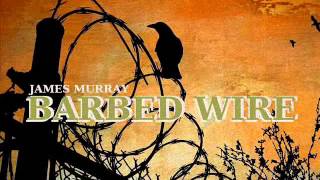 JAYMZ MURRAY- BARBED WIRE