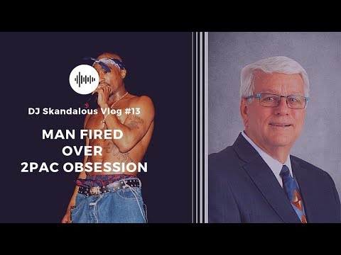 66 Year old Public Official Fired Because of 2Pac Obsession | DJ Skandalous Talk (Hip-Hop)