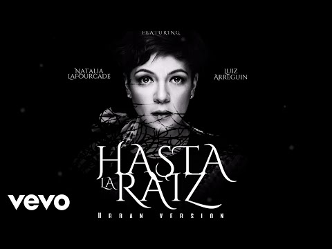 Natalia Lafourcade, Luiz Arreguin - Hasta La Raíz (Urban Version)
