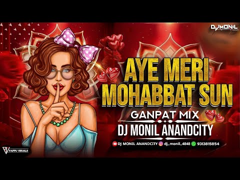 AYE MERI MOHABBAT SUN | GANPAT MIX | DJ MONIL ANANDCITY 
