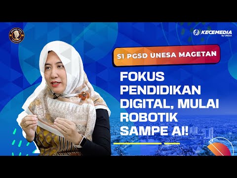 PRODI S1 PGSD UNESA MAGETAN FOKUS PENDIDIKAN DIGITAL, MULAI ROBOTIK SAMPE AI!