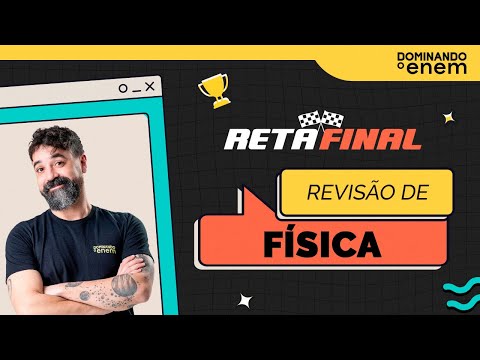 🚀 Revisão ENEM 2025: FÍSICA (Reta Final - Dominando o ENEM)