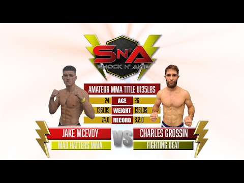 Shock N Awe 35 - Jake McEvoy vs Charles Grossin -Featherweight Amateur MMA Title135lbs