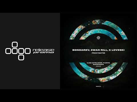 PREMIERE: Bondarev, Ewan Rill, K Loveski - Proxymates (Supacooks Remix) [WARPP]