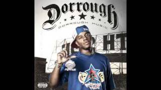 11 WIRED TO THE T DORROUGH FROM THE ALBUM DORROUGH MUSIC