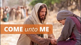 Come Unto Jesus Christ And Be Healed