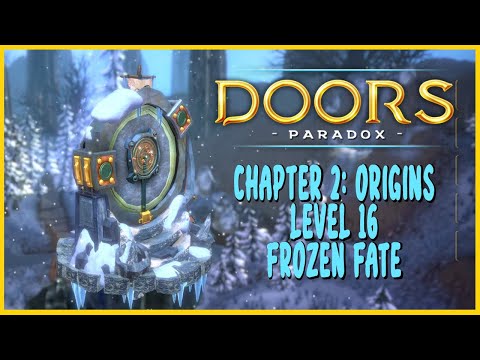 Doors: Paradox - Chapter 2: Origins - Level 16: Frozen Fate Completed