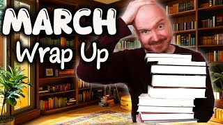March Wrap Up (2024) - Some Great Books... Some NOT!