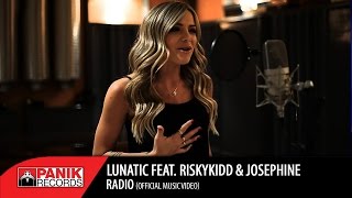 Lunatic - Radio feat. RiskyKidd & Josephine | Official Music Video
