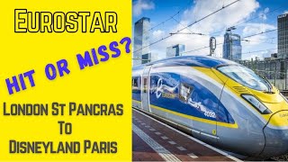 Eurostar London to Disneyland Paris: the WHOLE experience