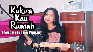Download lagu KUKIRA KAU RUMAH - AMIGDALA || COVER BY INDIRATHALIA mp3