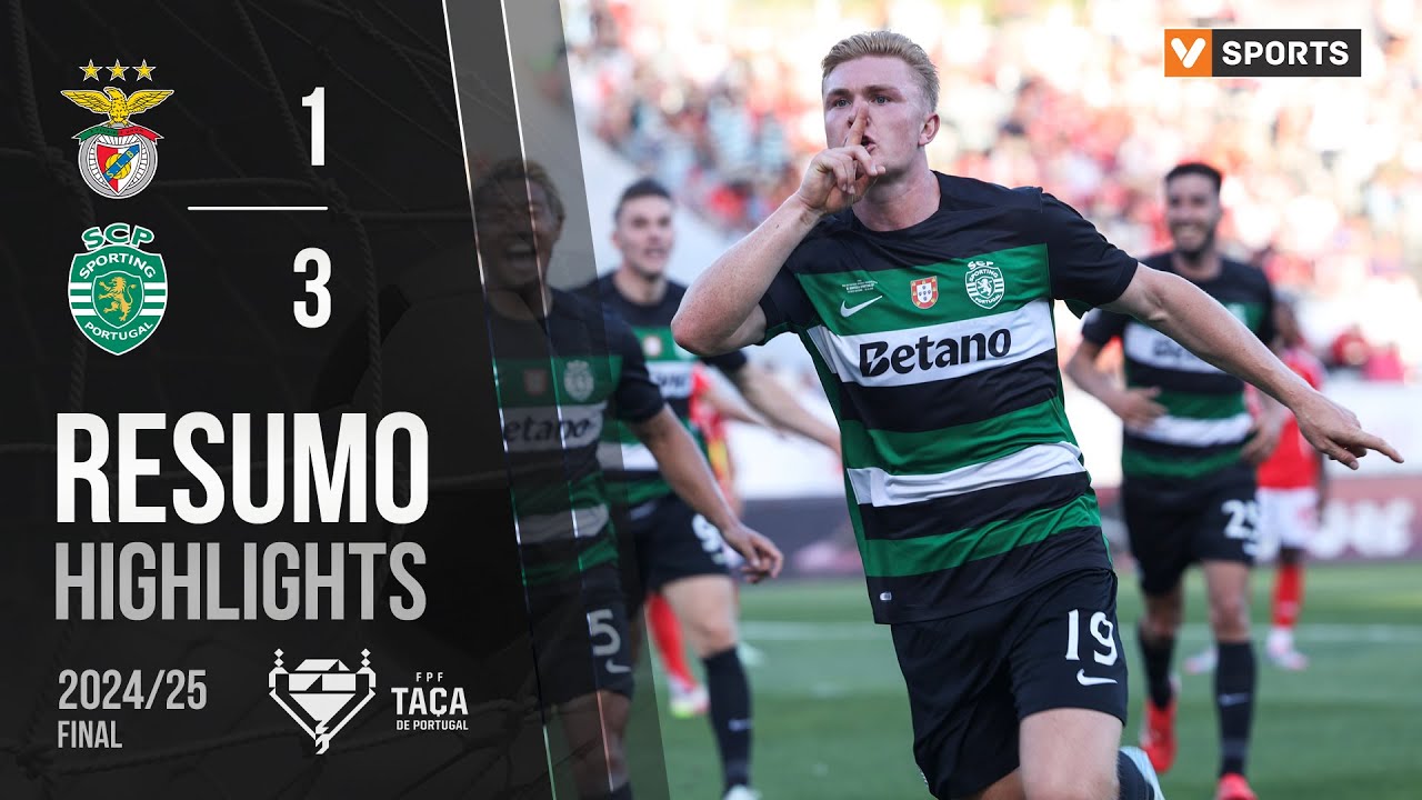 Resumo: Benfica 1-3 Sporting (Taça de Portugal 24/25)