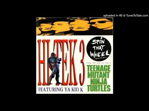 Hi Tek 3 feat. Ya Kid K - Spin That Wheel (Turtles Get Real) (Flick Mix) [HQ]