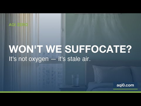 Won't We Suffocate If We Seal the House? Why Stale Air - Not Oxygen - Is the Real Problem