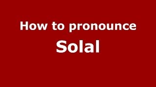 How to pronounce Solal