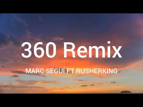Marc Seguí, Rusherking - 360 Remix (Letra/Lyrics)