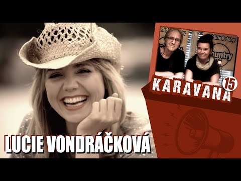 Karavana na Country rádiu č.15 - LUCIE VONDRÁČKOVÁ | HRAJ ČESKY