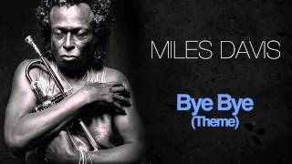 Miles Davis - Bye Bye (Theme)