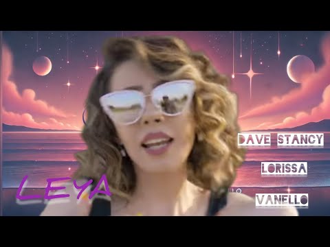 Dave Stancy ❌️ Lorissa ❌️  Vanello  - Leya ( Official Video)